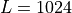 L = 1024